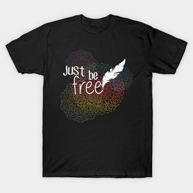 Just Be Free Mandalas with Feather T-Shirt by Lucia